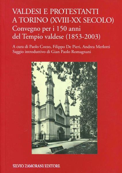 Valdesi e protestanti a Torino (XVIII-XX secolo) - Paolo Cozzo,Filippo De Pieri,Andrea Merlotti - copertina