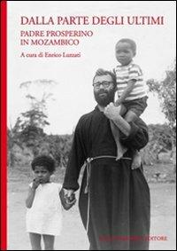 Dalla parte degli ultimi. Padre Prosperino in Mozambico - copertina