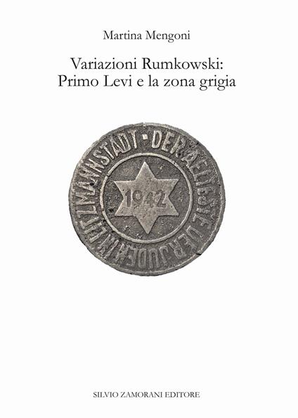 Variazioni Rumkowski: Primo Levi e la zona grigia - Martina Mengoni - copertina