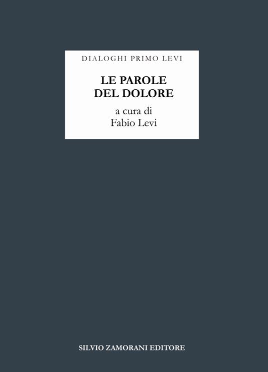 Le parole del dolore. Dialoghi Primo Levi - copertina