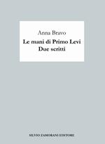 Le mani di Primo Levi. Due scritti