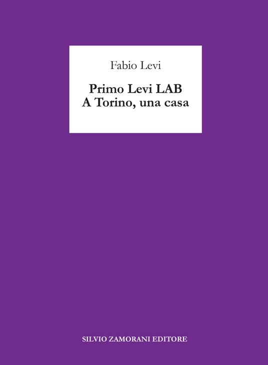 Primo Levi LAB. A Torino, una casa - Fabio Levi - copertina