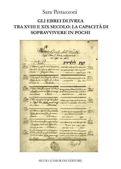 Gli ebrei di Ivrea tra XVIII e XIX secolo: la capacità di sopravvivere in pochi - Sara Pettazzoni - copertina