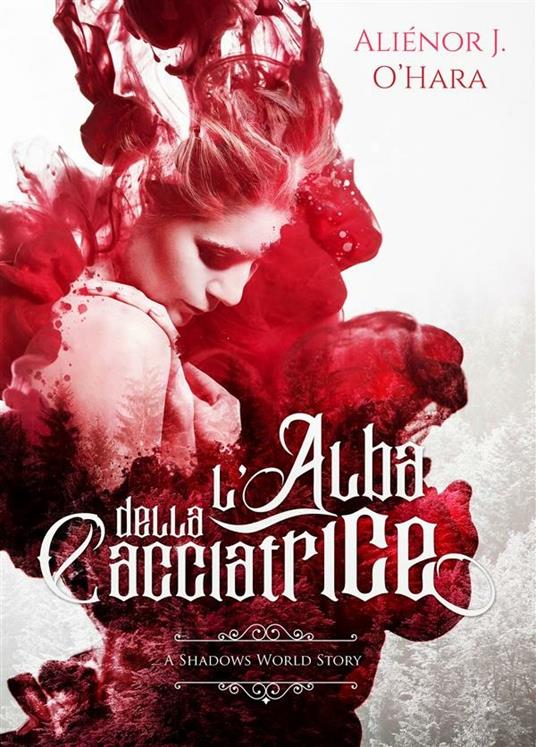 L' alba della cacciatrice - Aliénor J. O'Hara - ebook