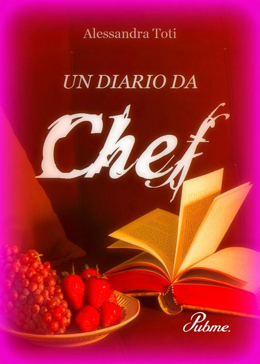 Un diario da Chef - Alessandra Toti - copertina