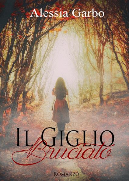 Il giglio bruciato - Alessia Garbo - copertina