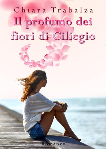 Il profumo dei fiori di ciliegio - Chiara Trabalza - copertina