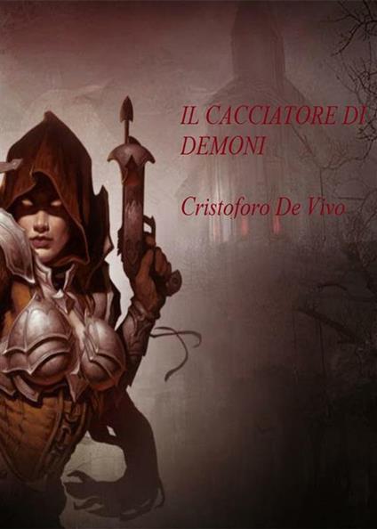 Il cacciatore di demoni - Cristoforo De Vivo - ebook