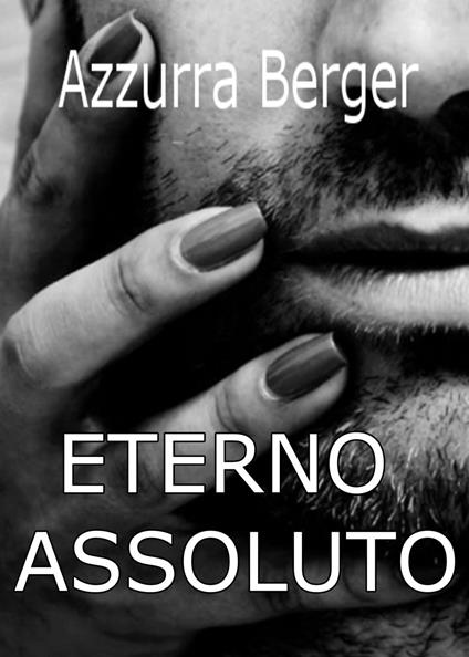 Eterno assoluto - Azzurra Berger - copertina