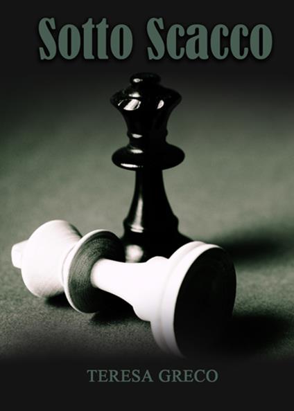 Sotto scacco - Teresa Greco - copertina