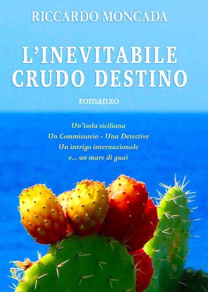 L' inevitabile crudo destino - Riccardo Moncada - copertina