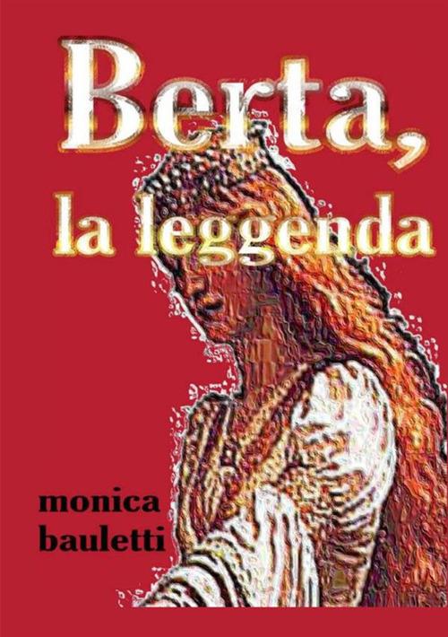 Berta, la leggenda - Monica Bauletti - copertina