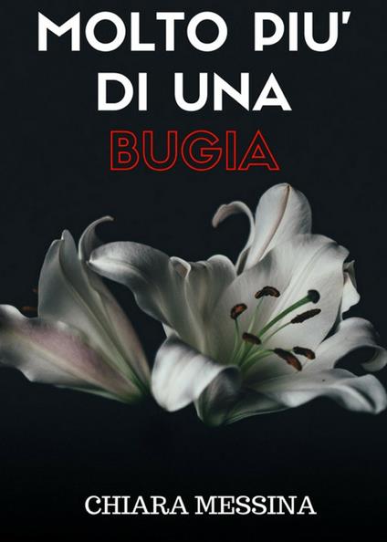 Molto più di una bugia - Chiara Messina - copertina