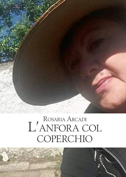 L' anfora col coperchio - Rosaria Arcadi - copertina
