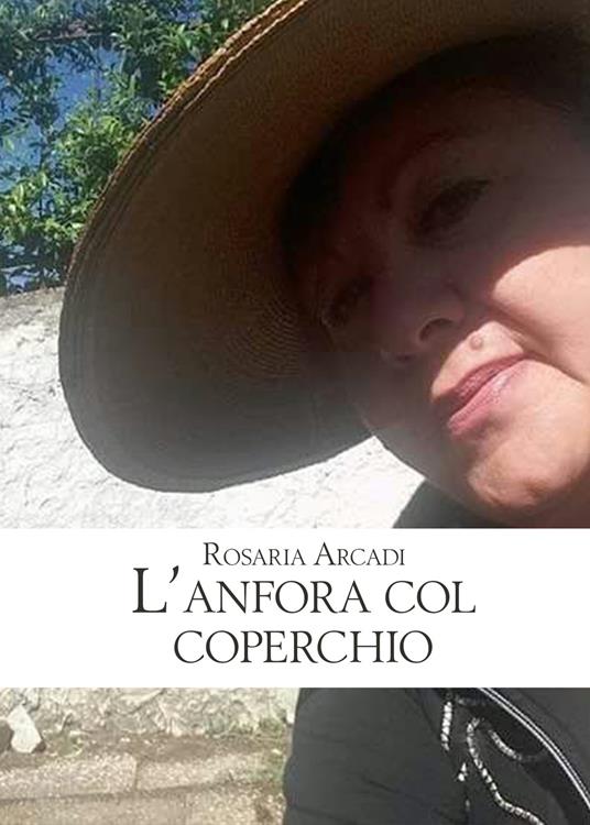 L' anfora col coperchio - Rosaria Arcadi - copertina