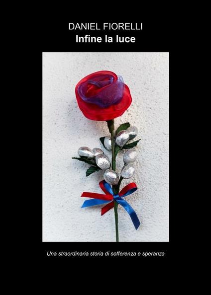 Infine la luce - Daniel Fiorelli - ebook