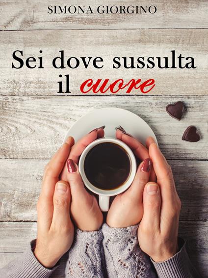 Sei dove sussulta il cuore - Simona Giorgino - copertina