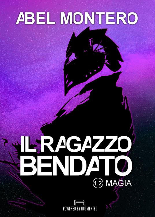 Il ragazzo bendato. Magia. Saga del protettorato. Vol. 2 - Abel Montero - copertina