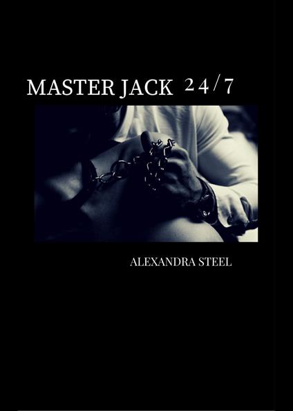 Master Jack 24/7 - Alexandra Steel - copertina