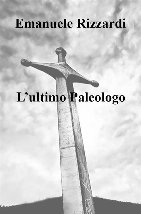 L' ultimo paleologo - Emanuele Rizzardi - ebook