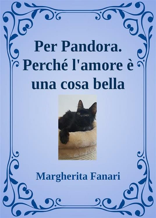 Per Pandora. Perché l'amore è una cosa bella - Margherita Fanari - ebook