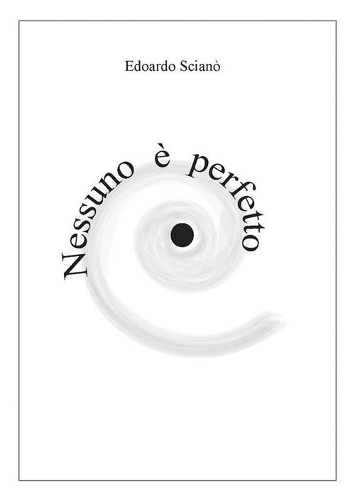 Nessuno è perfetto - Edoardo Scianò - ebook