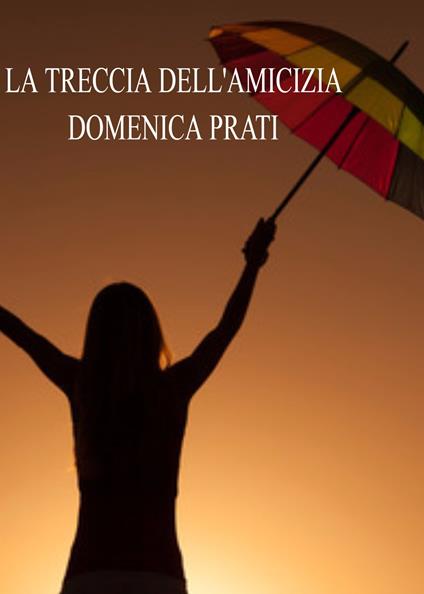 La treccia dell'amicizia - Domenica Prati - copertina