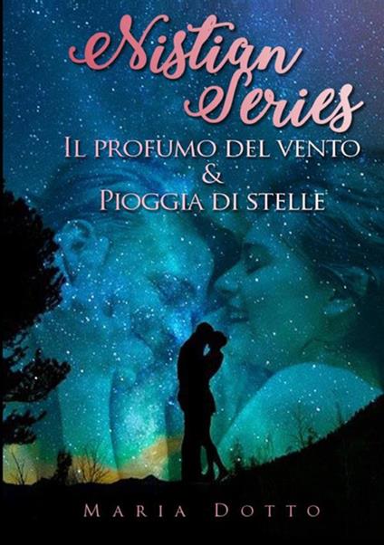 Il profumo del vento-Pioggia di stelle. Nitian series - Maria Dotto - copertina