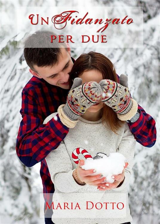 Un fidanzato per due - Maria Dotto - ebook