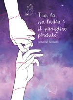 Tra la via lattea e il paradiso perduto