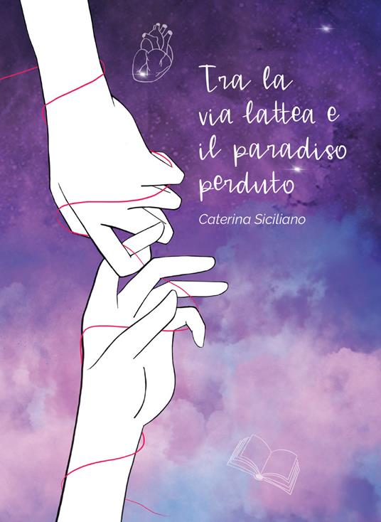 Tra la via lattea e il paradiso perduto - Caterina Siciliano - copertina