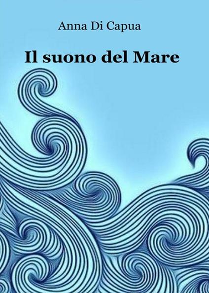 Il suono del mare - Anna Di Capua - copertina