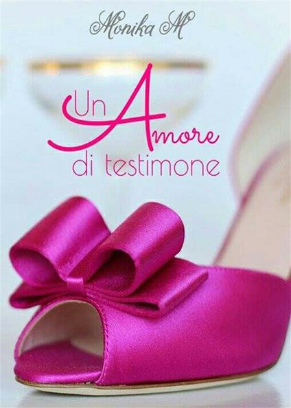 Un amore di testimone - Monika M. - ebook