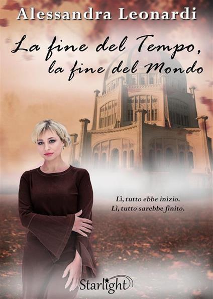 La fine del tempo, la fine del mondo - Alessandra Leonardi - ebook