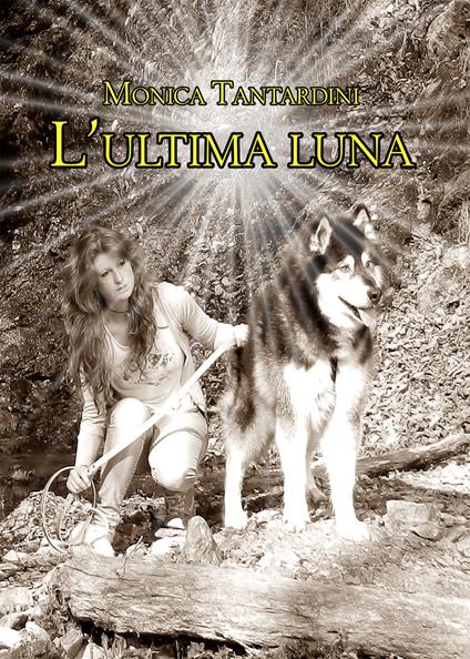 L' ultima luna - Monica Tantardini - copertina