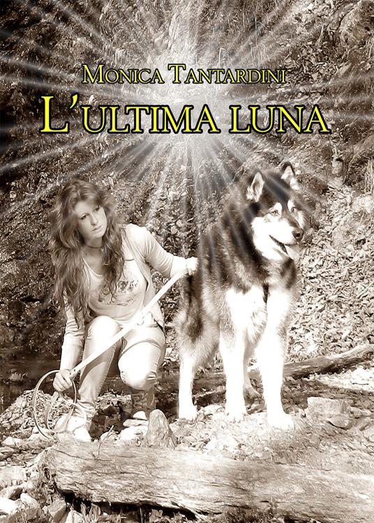 L' ultima luna - Monica Tantardini - copertina