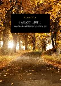 Paesaggi liberi: contro la violenza sulle donne
