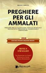 Preghiere per gli ammalati. Pregare per la «guarigione» fisica e spirituale