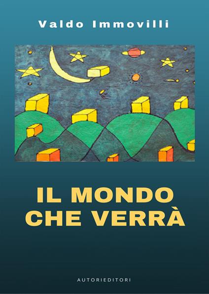 Il mondo che verrà - Valdo Immovilli - copertina
