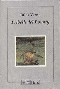 I ribelli del Bounty - Jules Verne - copertina
