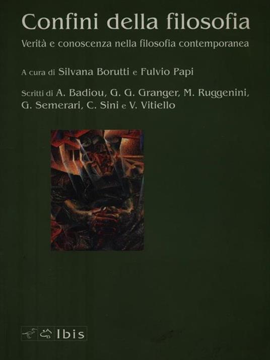 Confini della filosofia. Verità e conoscenza nella filosofia contemporanea - Silvana Borutti,Fulvio Papi - 2