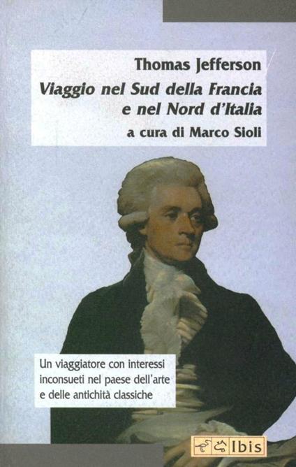 Viaggio nel sud della Francia e nel nord d'Italia - Thomas Jefferson - copertina