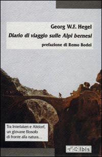 Diario di viaggio sulle Alpi bernesi - Friedrich Hegel - copertina