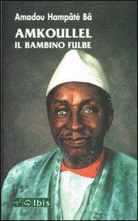 Amkoullel il bambino fulbe - Amadou Hampâté Bâ - copertina