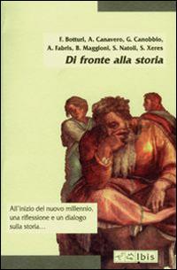 Di fronte alla storia - Francesco Botturi,Alfredo Canavero,Giacomo Canobbio - copertina