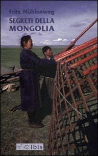 Segreti della Mongolia - Fritz Mühlenweg - copertina