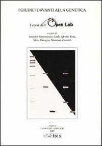 I giudici davanti alla genetica. I corsi dell'Open Lab - Amedeo Santosuosso,C. Alberto Redi,Silvia Garagna - copertina