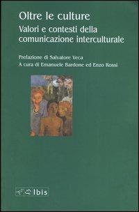 Oltre le culture. Valori e contesti della comunicazione interculturale - copertina