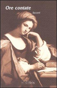 Ore contate. Racconti. Edizione 2004 - copertina