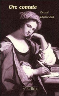 Ore contate. Racconti. Edizione 2006 - copertina